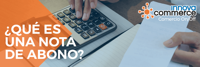 ¿Qué es una Nota de Abono?