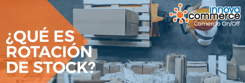 ¿Qué es la rotación de stock?