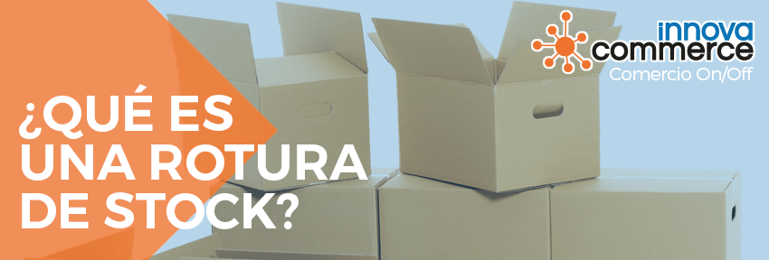 ¿Qué es una rotura de stock?