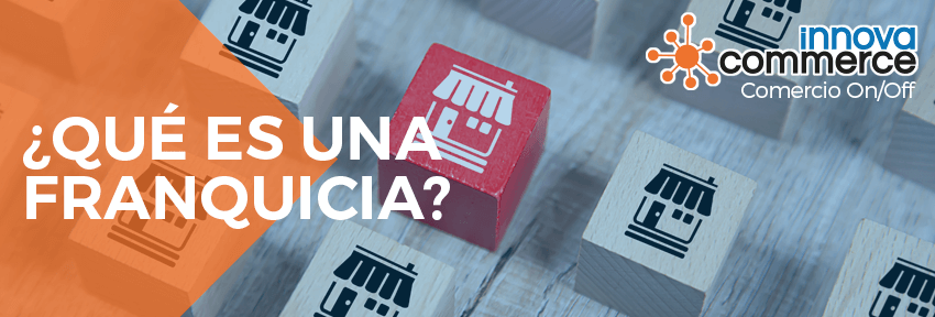 ¿Qué es una franquicia?