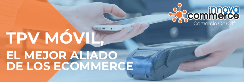 TPV MÓVIL, el mejor aliado de los ecommerce