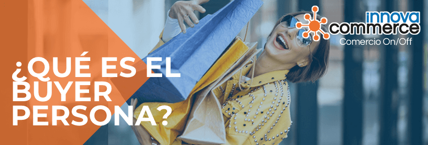 ¿Qué es el Buyer Persona?