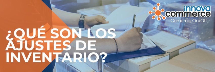 ¿Qué son los ajustes de inventario?
