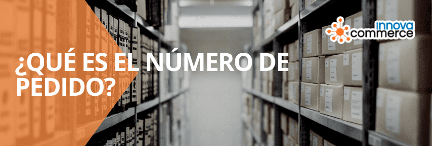 ¿Qué es el número de pedido?