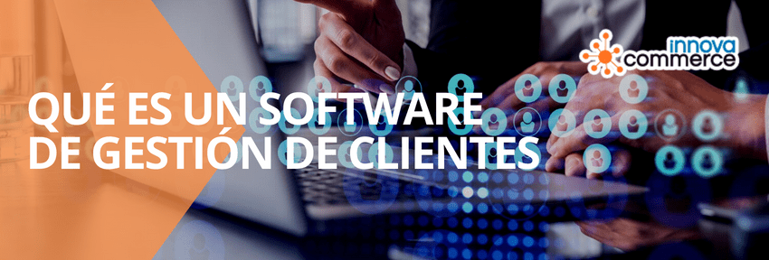 Usos de un software de gestión de clientes