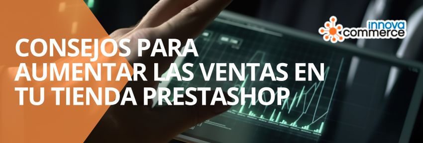 Consejos para aumentar las ventas en tu tienda PrestaShop