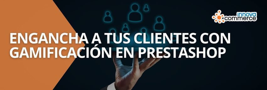 Engancha a tus clientes con gamificación en PrestaShop