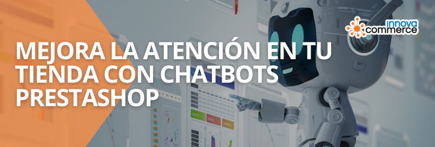 Mejora la atención en tu tienda con chatbots PrestaShop