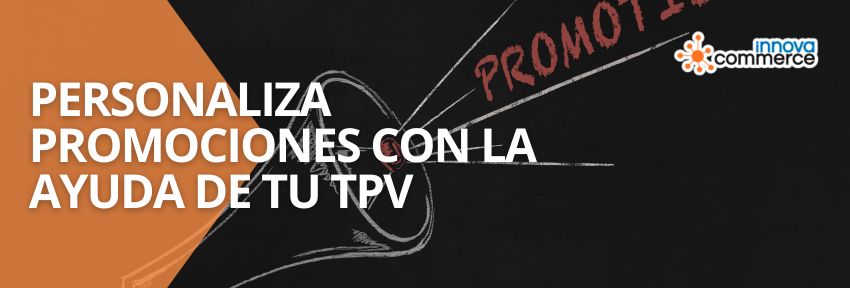 Personaliza promociones con la ayuda de tu TPV