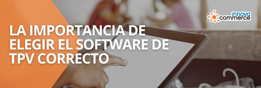 La importancia de elegir el software de TPV correcto